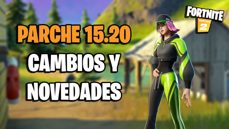 Fortnite – Notas del parche 15.20: cambios y novedades de la actualización