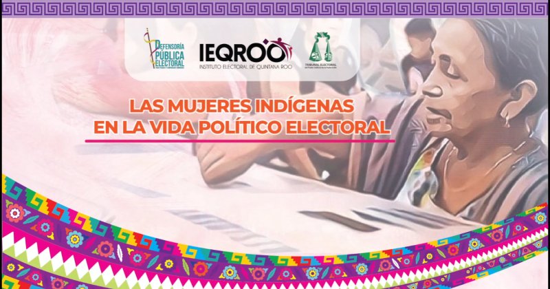 <strong>LAS MUJERES INDÍGENAS EN LA VIDA POLÍTICO ELECTORAL</strong>